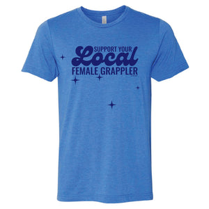 Royal Blue Unisex T-Shirt Support Your Local Female Grappler